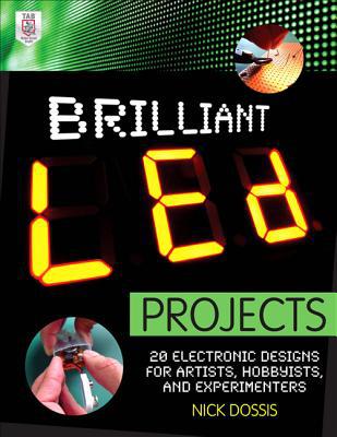 Book Brilliant LED Projects: 20 Electronic Designs for Artists, Hobbyists, and Experimenters free