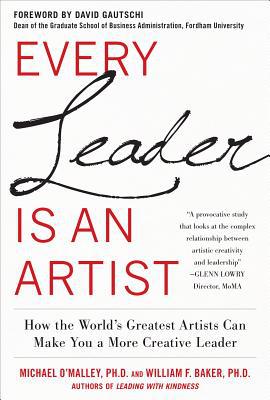 Book Every Leader Is an Artist: How the World’s Greatest Artists Can Make You a More Creative Leader free