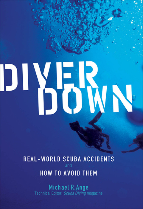 Book Diver Down: Real-World SCUBA Accidents and How to Avoid Them free