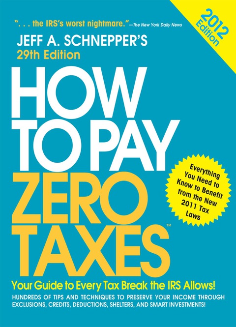 Book How to Pay Zero Taxes 2012: Your Guide to Every Tax Break the IRS Allows! free