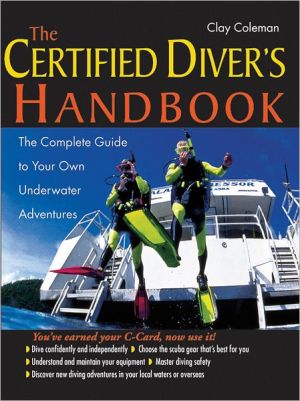 Book The Certified Diver's Handbook: The Complete Guide to Your Own Underwater Adventures free