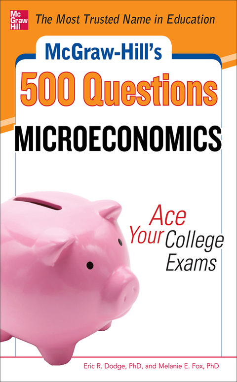 Book McGraw-Hill's 500 Microeconomics Questions: Ace Your College Exams: 3 Reading Tests + 3 Writing Tests + 3 Mathematics Tests (McGraw-Hill's 500 Questions) free