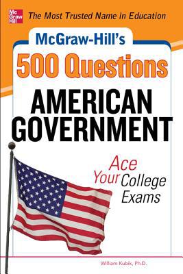 Book Mcgraw-hill's 500 American Government Questions: Ace Your College Exams: 3 Reading Tests + 3 Writing Tests + 3 Mathematics Tests (500 Questions) free