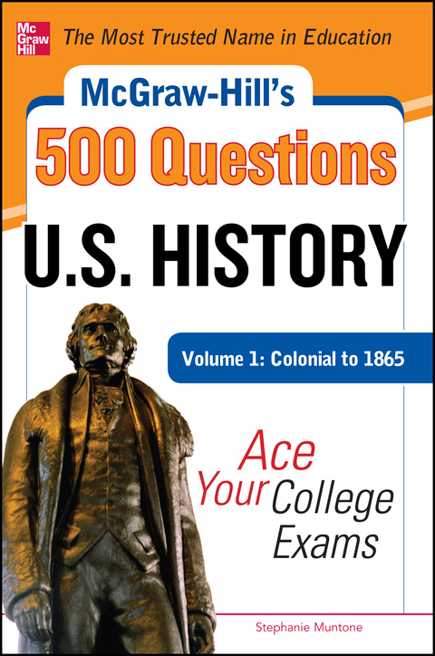 Book McGraw-Hill's 500 U.S. History Questions, Volume 1: Colonial to 1865: Ace Your College Exams (Mcgraw-hill's 500 Questions) free