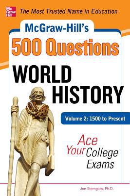 Book McGraw-Hill's 500 World History Questions, Volume 2: 1500 to Present: Ace Your College Exams: 3 Reading Tests + 3 Writing Tests + 3 Mathematics Tests (McGraw-Hill's 500 Questions) free