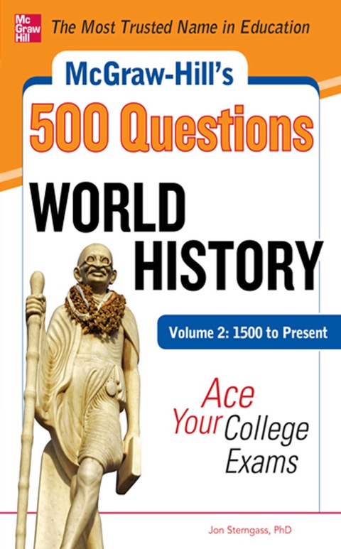 Book McGraw-Hill's 500 World History Questions, Volume 2: 1500 to Present: Ace Your College Exams: 3 Reading Tests + 3 Writing Tests + 3 Mathematics Tests (McGraw-Hill's 500 Questions) free