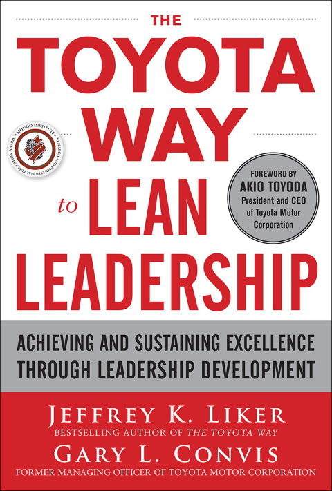Book The Toyota Way to Lean Leadership: Achieving and Sustaining Excellence through Leadership Development free