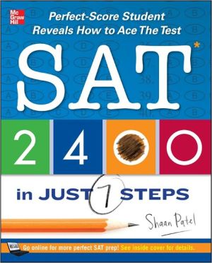 Book SAT 2400 in Just 7 Steps: Perfect-Score Student Reveals How to Ace the Test free
