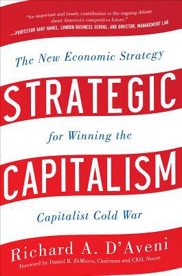 Book Strategic Capitalism: The New Economic Strategy for Winning the Capitalist Cold War: The New Economic Strategy for Winning the Capitalist Cold War free