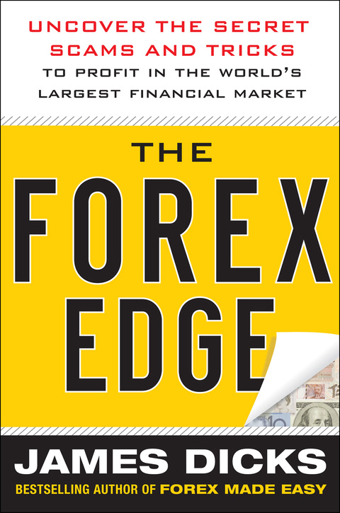 Book The Forex Edge: Uncover the Secret Scams and Tricks to Profit in the World's Largest Financial Market free