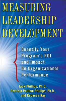 Book Measuring Leadership Development: Quantify Your Program's Impact and ROI on Organizational Performance free