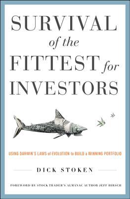 Book Survival of the Fittest for Investors: Using Darwin’s Laws of Evolution to Build a Winning Portfolio free