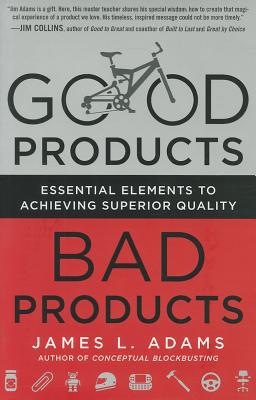 Book Good Products, Bad Products: Essential Elements to Achieving Superior Quality free