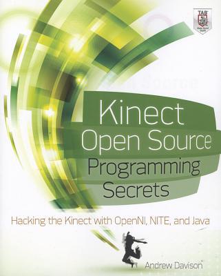 Book Kinect Open Source Programming Secrets: Hacking the Kinect with OpenNI, NITE, and Java free