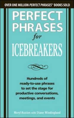 Book Perfect Phrases for Icebreakers: Hundreds of Ready-to-Use Phrases to Set the Stage for Productive Conversations, Meetings, and Events free
