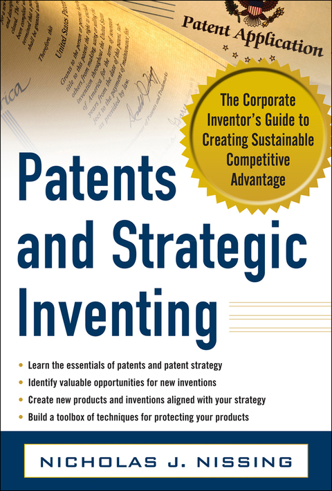 Book Patents and Strategic Inventing: The Corporate Inventor's Guide to Creating Sustainable Competitive Advantage free