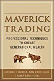 Book Maverick Trading: PROVEN STRATEGIES FOR GENERATING GREATER PROFITS FROM THE AWARD-WINNING TEAM AT MAVERICK TRADING free