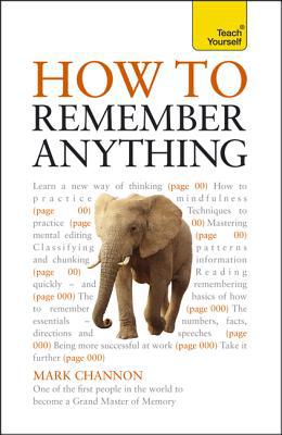 Book How to Remember Anything: A Teach Yourself Guide (Teach Yourself: General Reference) free