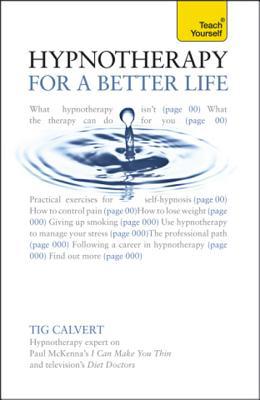 Book Hypnotherapy for a Better Life: A Teach Yourself Guide (Teach Yourself: General Reference) free
