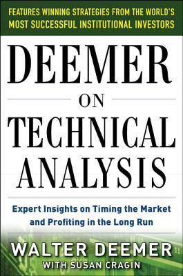 Book Deemer on Technical Analysis: Expert Insights on Timing the Market and Profiting in the Long Run free