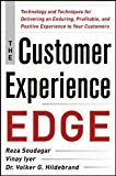 Book The Customer Experience Edge: Technology and Techniques for Delivering an Enduring, Profitable and Positive Experience to Your Customers free