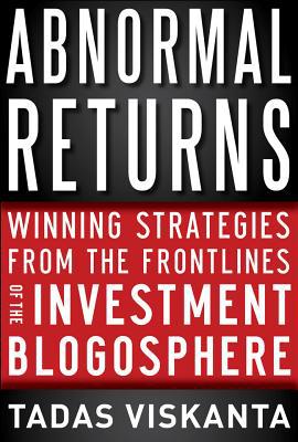 Book Abnormal Returns: Winning Strategies from the Frontlines of the Investment Blogosphere free