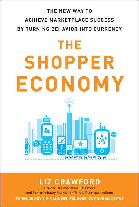 Book The Shopper Economy: The New Way to Achieve Marketplace Success by Turning Behavior into Currency free
