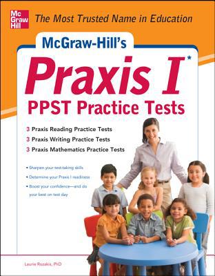 Book McGraw-Hill’s Praxis I PPST Practice Tests: 3 Reading Tests + 3 Writing Tests + 3 Mathematics Tests free