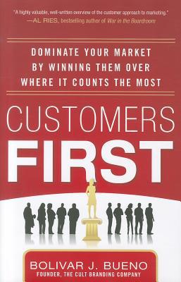 Book Customers First: Dominate Your Market by Winning Them Over Where It Counts the Most free