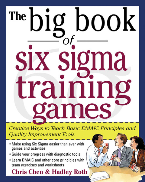 Book The Big Book of Six Sigma Training Games: Proven Ways to Teach Basic DMAIC Principles and Quality Improvement Tools (Big Book Series) free