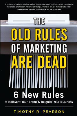 Book The Old Rules of Marketing are Dead: 6 New Rules to Reinvent Your Brand and Reignite Your Business free