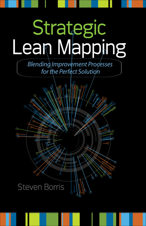 Book Strategic Lean Mapping: Blending Improvement Processes for the Perfect Solution free