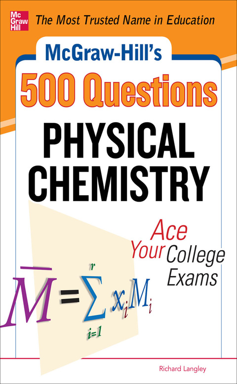 Book McGraw-Hill's 500 Physical Chemistry Questions: Ace Your College Exams: 3 Reading Tests + 3 Writing Tests + 3 Mathematics Tests (McGraw-Hill's 500 Questions) free