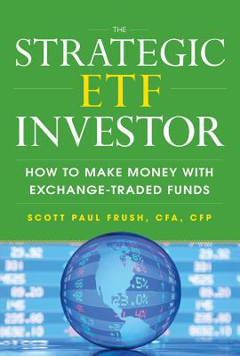 Book The Strategic ETF Investor: How to Make Money with Exchange Traded Funds free