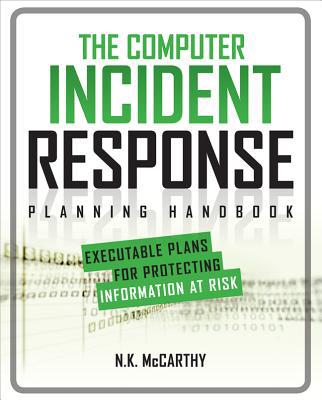 Book The Computer Incident Response Planning Handbook: Executable Plans For Protecting Information At Risk free