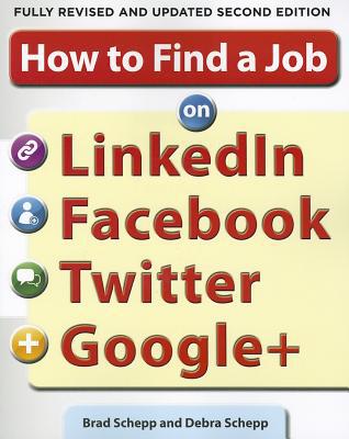 Book How to Find a Job on LinkedIn, Facebook, Twitter and Google+ 2/E free