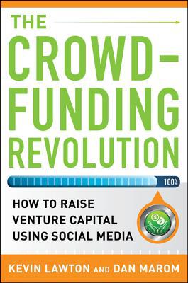 Book The Crowdfunding Revolution: How to Raise Venture Capital Using Social Media free