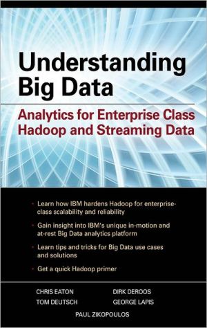 Book Understanding Big Data: Analytics for Enterprise Class Hadoop and Streaming Data free