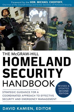 Book McGraw-Hill Homeland Security Handbook: Strategic Guidance for a Coordinated Approach to Effective Security and Emergency Management, Second Edition free