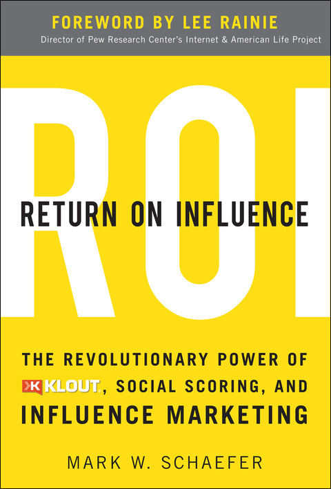 Book Return On Influence: The Revolutionary Power of Klout, Social Scoring, and Influence Marketing free
