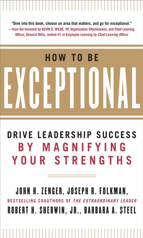 Book How to Be Exceptional: Drive Leadership Success By Magnifying Your Strengths free