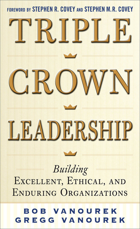Book Triple Crown Leadership: Building Excellent, Ethical, and Enduring Organizations free