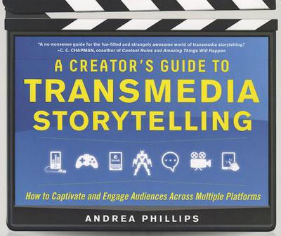 Book A Creator's Guide to Transmedia Storytelling: How to Captivate and Engage Audiences Across Multiple Platforms free