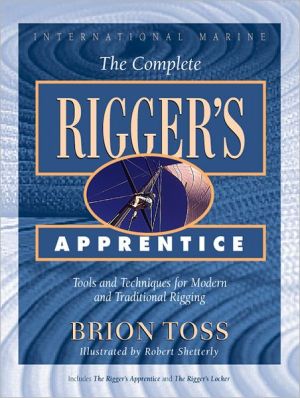 Book The Complete Rigger's Apprentice: Tools and Techniques for Modern and Traditional Rigging free