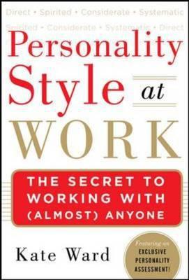 Book Personality Style at Work: The Secret to Working with (Almost) Anyone free