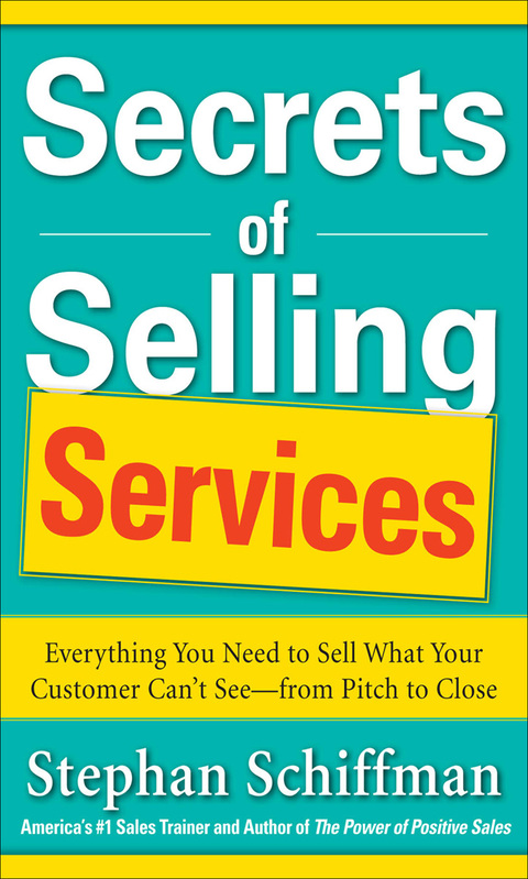 Book Secrets of Selling Services: Everything You Need to Sell What Your Customer Can’t See—from Pitch to Close free