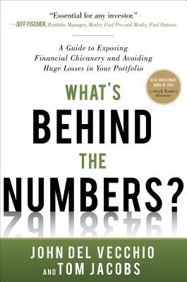 Book What's Behind the Numbers?: A Guide to Exposing Financial Chicanery and Avoiding Huge Losses in Your Portfolio free