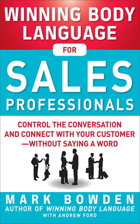 Book Winning Body Language for Sales Professionals: Control the Conversation and Connect with Your Customer—without Saying a Word: Control the Conversation ... with Your Customer, Without Saying a Word free