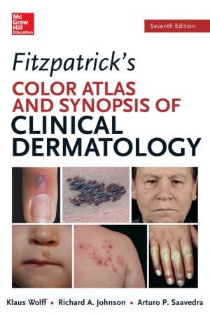 Book Fitzpatrick's Color Atlas and Synopsis of Clinical Dermatology, Seventh Edition (Color Atlas & Synopsis of Clinical Dermatology (Fitzpatrick)) free