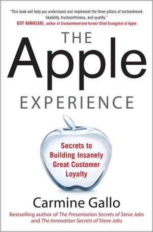 Book The Apple Experience: Secrets to Building Insanely Great Customer Loyalty free